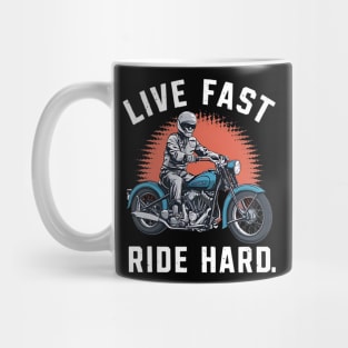 Funny Biker Live Fast Ride Hard Mug